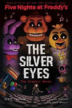 Cover art for The Silver Eyes: Five Nights at Freddy’s (Five Nights at Freddy’s Graphic Novel #1) (Five Nights at Freddy’s Graphic Novels)