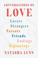 Cover art for Conversations on Love: Lovers, Strangers, Parents, Friends, Endings, Beginnings
