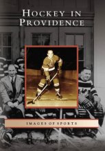 Cover art for Hockey in Providence (Images of Sports: Rhode Island)
