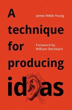 Cover art for A technique for producing ideas: A simple five step formula for producing ideas