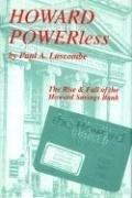 Cover art for Howard Powerless: The Rise And Fall Of The Howard Savings Bank