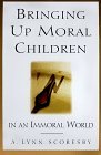 Cover art for Bringing Up Moral Children: In an Immoral World