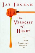 Cover art for The Velocity of Honey: And More Science of Everyday Life
