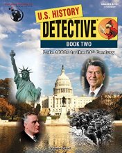 Cover art for U.S. History Detective Book 2 Workbook - Late 1800s to the 21st Century (Grades 8-12)