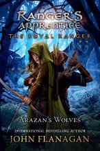 Cover art for The Royal Ranger: Arazan's Wolves (Ranger's Apprentice: The Royal Ranger)