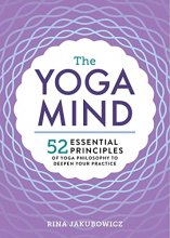 Cover art for The Yoga Mind: 52 Essential Principles of Yoga Philosophy to Deepen Your Practice