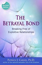 Cover art for The Betrayal Bond: Breaking Free of Exploitive Relationships