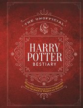 Cover art for The Unofficial Harry Potter Bestiary: MuggleNet's Complete Guide to the Fantastic Creatures from the Realm of Wizards and Witches (The Unofficial Harry Potter Reference Library)