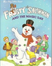 Cover art for Frosty The Snowman and the Magic Day (Golden Big Book)