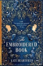Cover art for The Embroidered Book: Revolution, magic, and royal romance in the Sunday Times bestselling historical fantasy of 2022