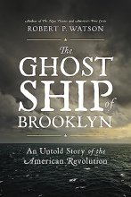 Cover art for The Ghost Ship of Brooklyn: An Untold Story of the American Revolution