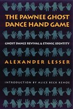 Cover art for The Pawnee Ghost Dance Hand Game: Ghost Dance Revival and Ethnic Identity