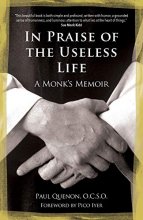 Cover art for In Praise of the Useless Life: A Monk’s Memoir