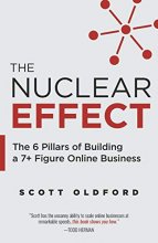 Cover art for The Nuclear Effect: The 6 Pillars of Building a 7+ Figure Online Business