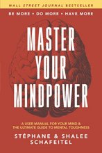 Cover art for Master Your Mindpower: A User Manual For Your Mind & The Ultimate Guide To Mental Toughness