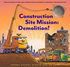 Cover art for Construction Site Mission: Demolition! (Goodnight, Goodnight, Construc)