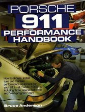 Cover art for Porsche 911 Performance Handbook: How to Choose, Install, Tune and Maintain Performance Equipment for Your 911-All Models, 1965 on Including Turpo, Sp