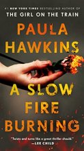 Cover art for A Slow Fire Burning: A Novel