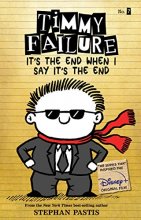 Cover art for Timmy Failure It’s the End When I Say It’s the End