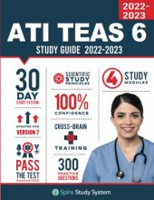Cover art for ATI TEAS 6 Study Guide: Spire Study System and ATI TEAS VI Test Prep Guide with ATI TEAS Version 6 Practice Test Review Questions for the Test of Essential Academic Skills, 6th edition