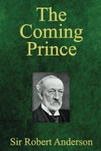 Cover art for The Coming Prince: The Marvelous Prophecy of Daniel's Seventy Weeks Concerning the Antichrist
