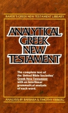 Cover art for Analytical Greek New Testament (Including Greek Text Analysis) (Baker's Greek New Testament Library, 1)