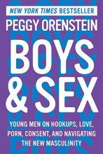 Cover art for Boys & Sex: Young Men on Hookups, Love, Porn, Consent, and Navigating the New Masculinity