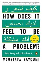 Cover art for How Does It Feel to Be a Problem?: Being Young and Arab in America