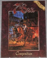 Cover art for 7th Sea Compendium: Being a Collection of New and Revised Information of Especial Interest to Players and Game Masters of the Seventh Sea Role-Playing Game