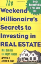Cover art for The Weekend Millionaire's Secrets to Investing in Real Estate: How to Become Wealthy in Your Spare Time