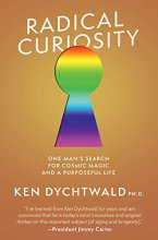 Cover art for Radical Curiosity: One Man's Search for Cosmic Magic and a Purposeful Life