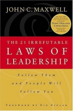 Cover art for The 21 Irrefutable Laws of Leadership:  Follow Them and People Will Follow You