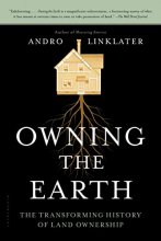 Cover art for Owning the Earth: The Transforming History of Land Ownership