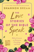 Cover art for The Love Stories of the Bible Speak: Biblical Lessons on Romance, Friendship, and Faith (Fox News Books)