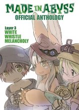 Cover art for Made in Abyss Official Anthology - Layer 3: White Whistle Melancholy