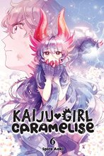 Cover art for Kaiju Girl Caramelise, Vol. 6 (Kaiju Girl Caramelise, 6)