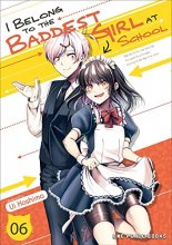 Cover art for I Belong to the Baddest Girl at School Volume 06 (I Belong to the Baddest Girl at School Series)