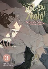 Cover art for It's Just Not My Night! - Tale of a Fallen Vampire Queen Vol. 3