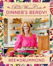 Cover art for The Pioneer Woman Cooks―Dinner's Ready!: 112 Fast and Fabulous Recipes for Slightly Impatient Home Cooks