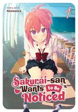 Cover art for Sakurai-san Wants to Be Noticed Vol. 1