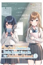 Cover art for The Girl I Saved on the Train Turned Out to Be My Childhood Friend, Vol. 3 (manga) (The Girl I Saved on the Train Turned Out to Be My Childhood Friend (manga))