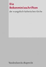 Cover art for Die Bekenntnisschriften Der Evangelisch-lutherischen Kirche. Herausgegeben Im Gedenkjahr Der Augsburgischen Konfession 1930 (German and Latin Edition)