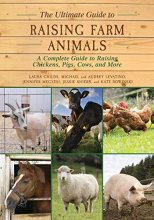 Cover art for The Ultimate Guide to Raising Farm Animals: A Complete Guide to Raising Chickens, Pigs, Cows, and More