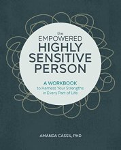 Cover art for The Empowered Highly Sensitive Person: A Workbook to Harness Your Strengths in Every Part of Life