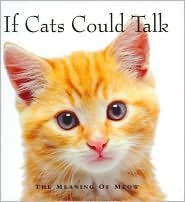 Cover art for If Cats Could Talk: The Meaning of Meow
