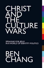 Cover art for Christ and the Culture Wars: Speaking for Jesus in a World of Identity Politics