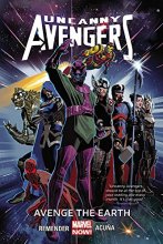 Cover art for Uncanny Avengers 4: Avenge the Earth