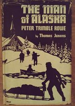 Cover art for The man of Alaska,: Peter Trimble Rowe,