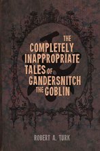 Cover art for The Completely Inappropriate Tales of Gandersnitch the Goblin