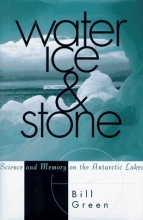 Cover art for Water, Ice, And Stone: Science and Memory on the Antarctic Lakes